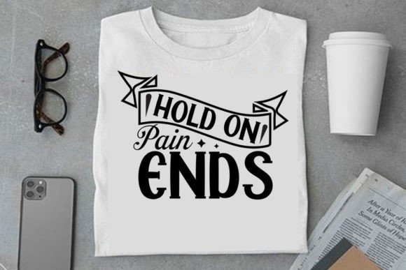 Mental Health SVG Design: Hold On, Pain — T-Shirt Designs & Graphics