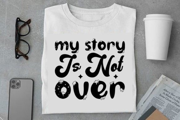 Mental Health SVG Design: My Story Is Graphics for T-Shirt Designs