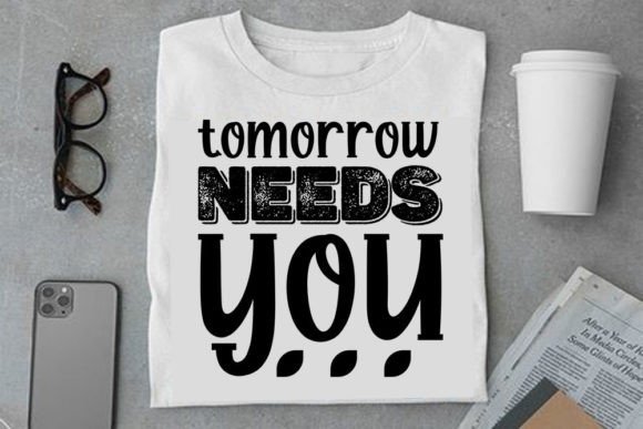 Mental Health SVG Design: Tomorrow Needs Graphics & T-Shirt Designs